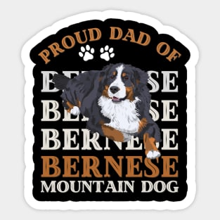 Proud dad of Bernese Mountain Dog Life is better with my dogs Dogs I love all the dogs Sticker